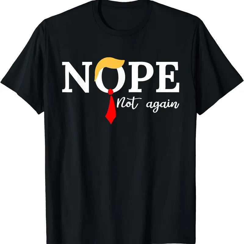 Nope not again Trump 2024 Shirt, nope not again T-Shirt Hoodie, Sweatshirt | HypeCrazeTee.com