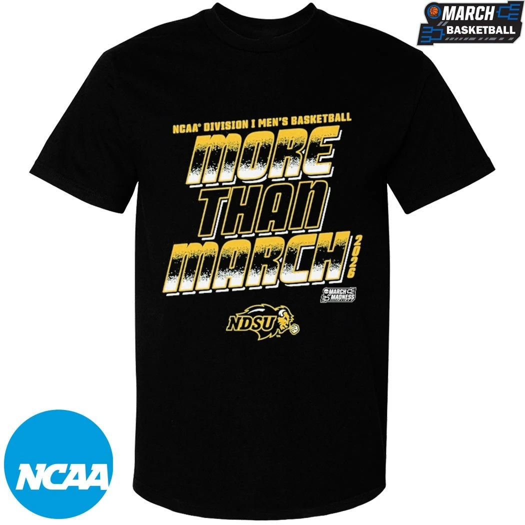 North Dakota State Bison Ndsu More Than March NCAA Division I Men’s Basketball March Madness 2026 T-shirts