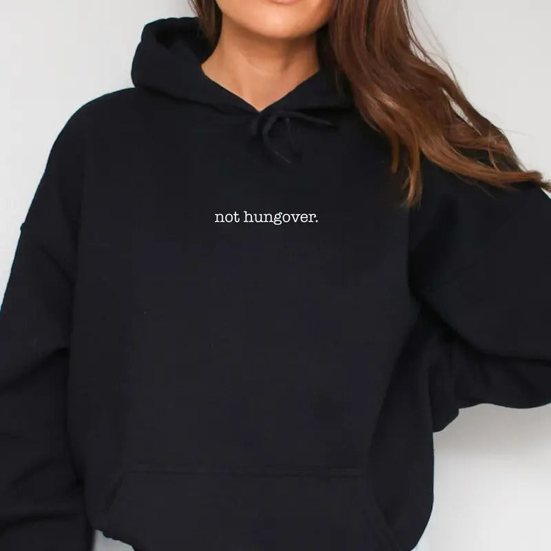 Not Hungover Embroidered Hoodie, Hangover Sweatshirt, Cute Sarcastic Sweater, Personalized Funny Embroidered Sweater,...