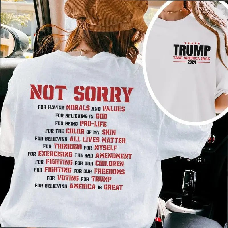 Not Sorry T-Shirt, Donald Trump Shirt-Republican SweatShirt, Proud to be an American Make America Great Again shirt,...
