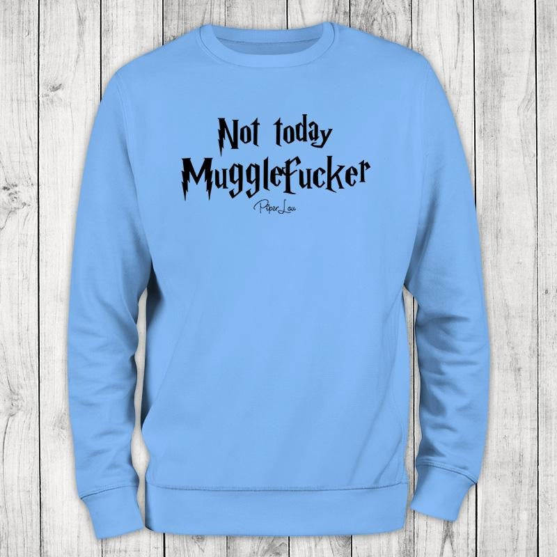 Not Today Muggle F Sweatshirt Womenswear T-Shirts, Hoodie | HypeCrazeTee.com