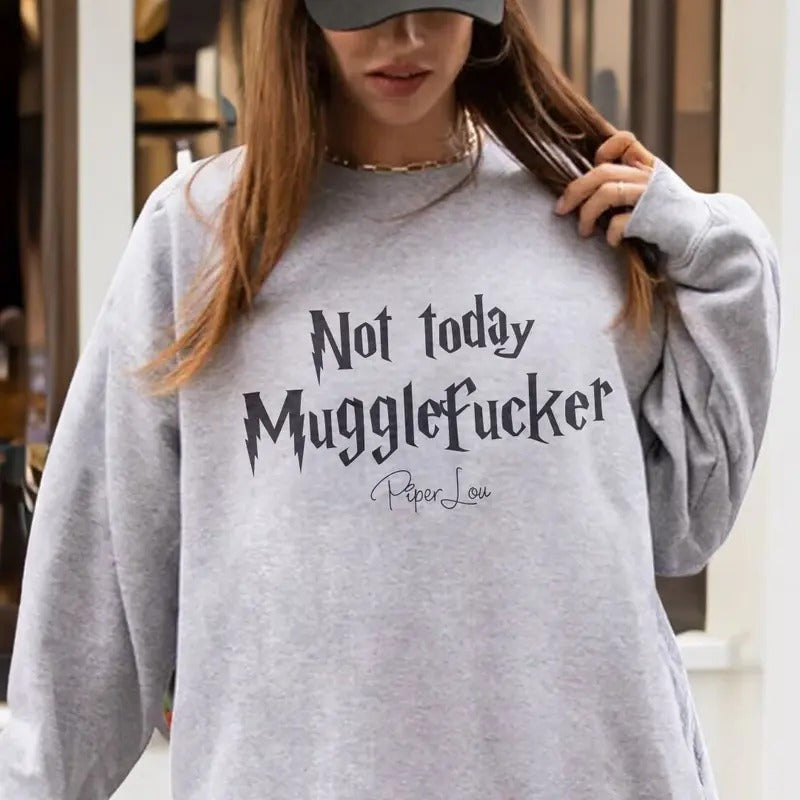 Not Today Muggle F Sweatshirt Womenswearstyle{n002}2 T-Shirts, Hoodie | HypeCrazeTee.com
