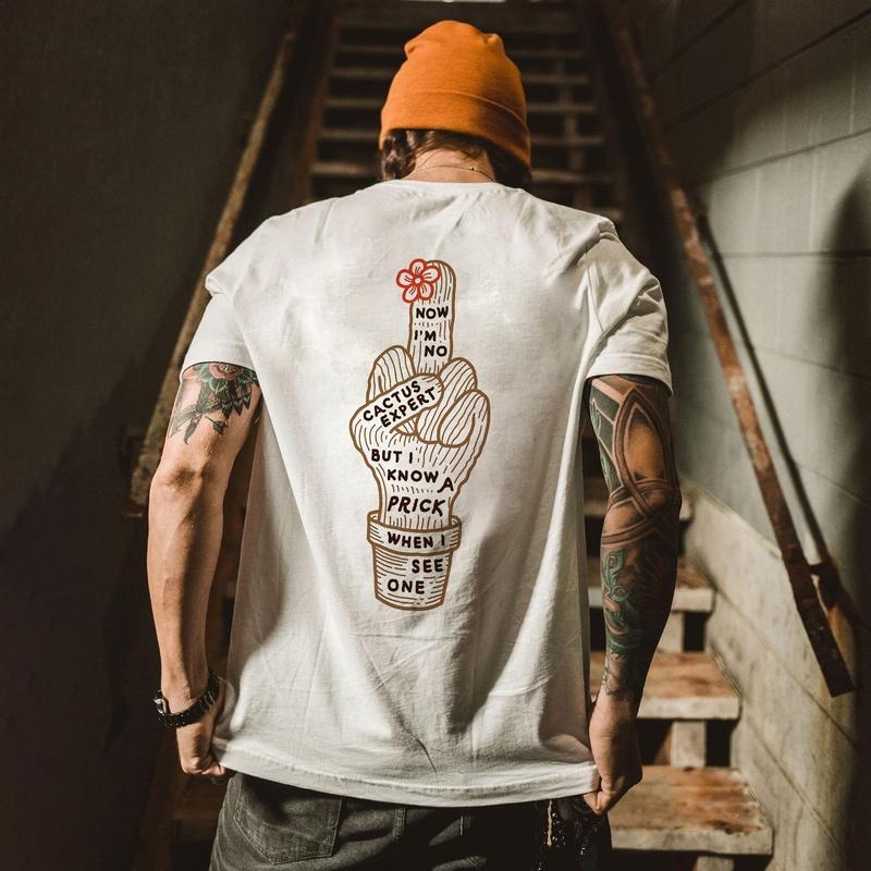 Now I'm No Cactus Expert But I Know A Prick When I See One Printed Men's T-shirt Gifts for the Man of Character,Merch...