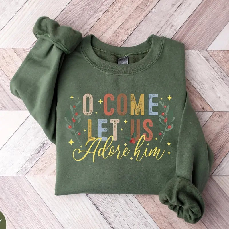 O Come Let Us Adore Him Sweatshirt, Christmas Vintage Sweater, Christmas New Year Shirt, Let Us Adore Him Shirt,...