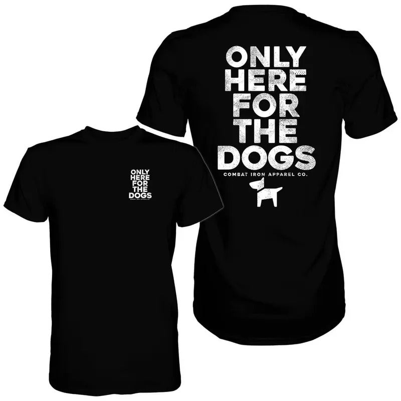 ONLY HERE FOR THE DOGS MEN'S T-SHIRT Hoodie, Sweatshirt | HypeCrazeTee.com