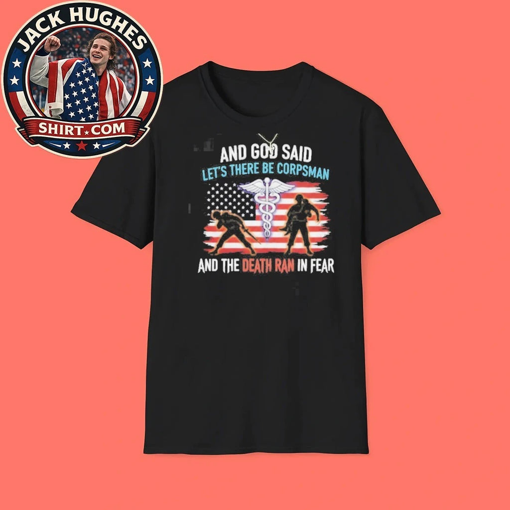 Official And God Said Let There Be Corpsman Death Ran In Fear Medical Veteran Shirt