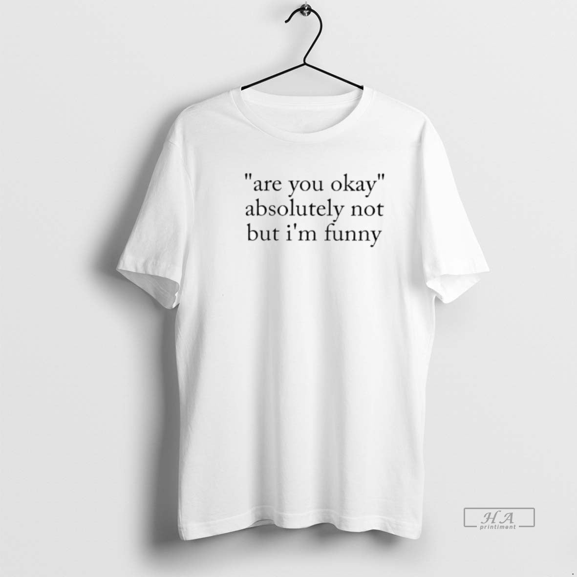 Official Are You Okay Absolutely Not But Im Funny T-Shirts, Hoodie, Sweatshirt | HypeCrazeTee.com