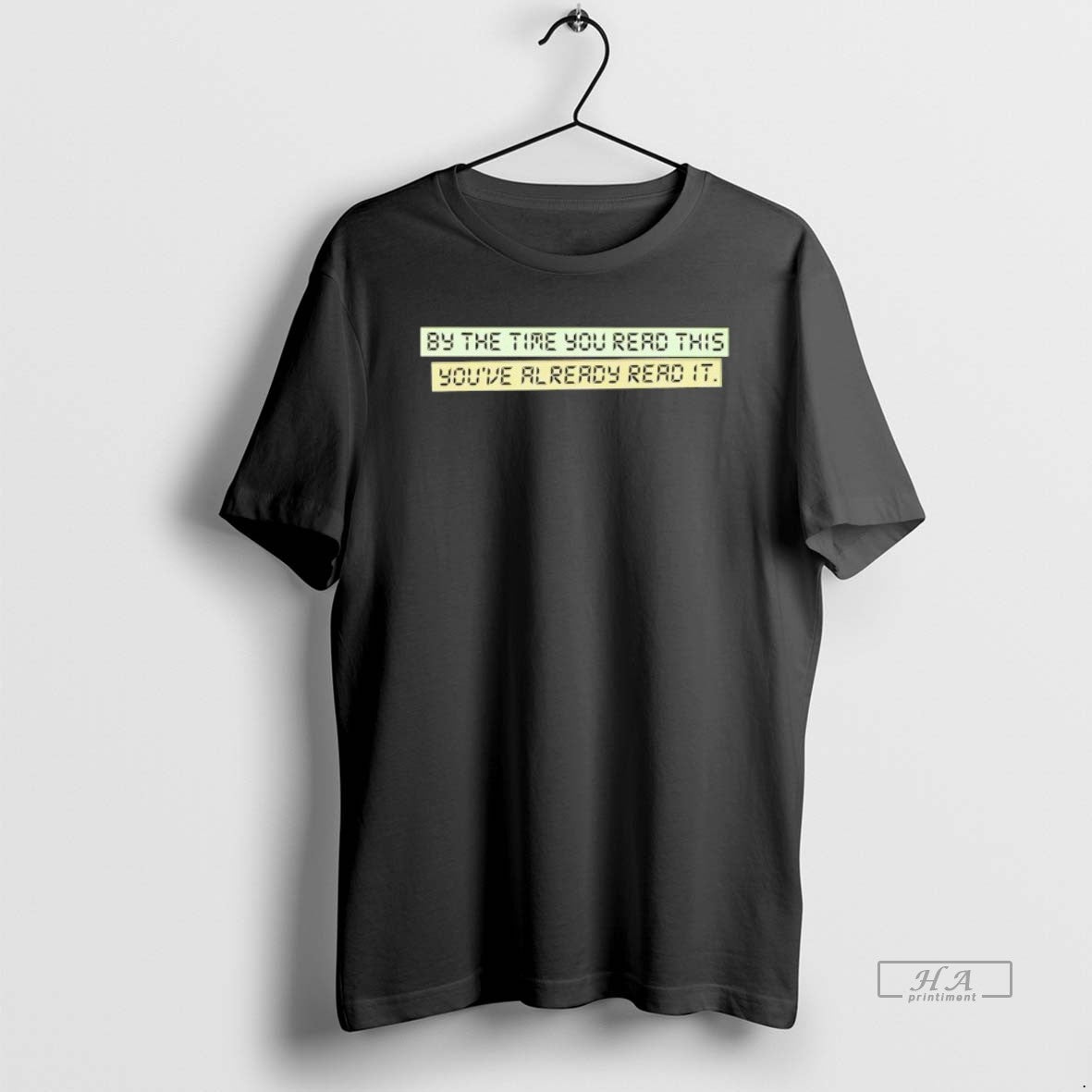 Official By The Time You Read This Youve Already Read It T-Shirts, Hoodie, Sweatshirt | HypeCrazeTee.com