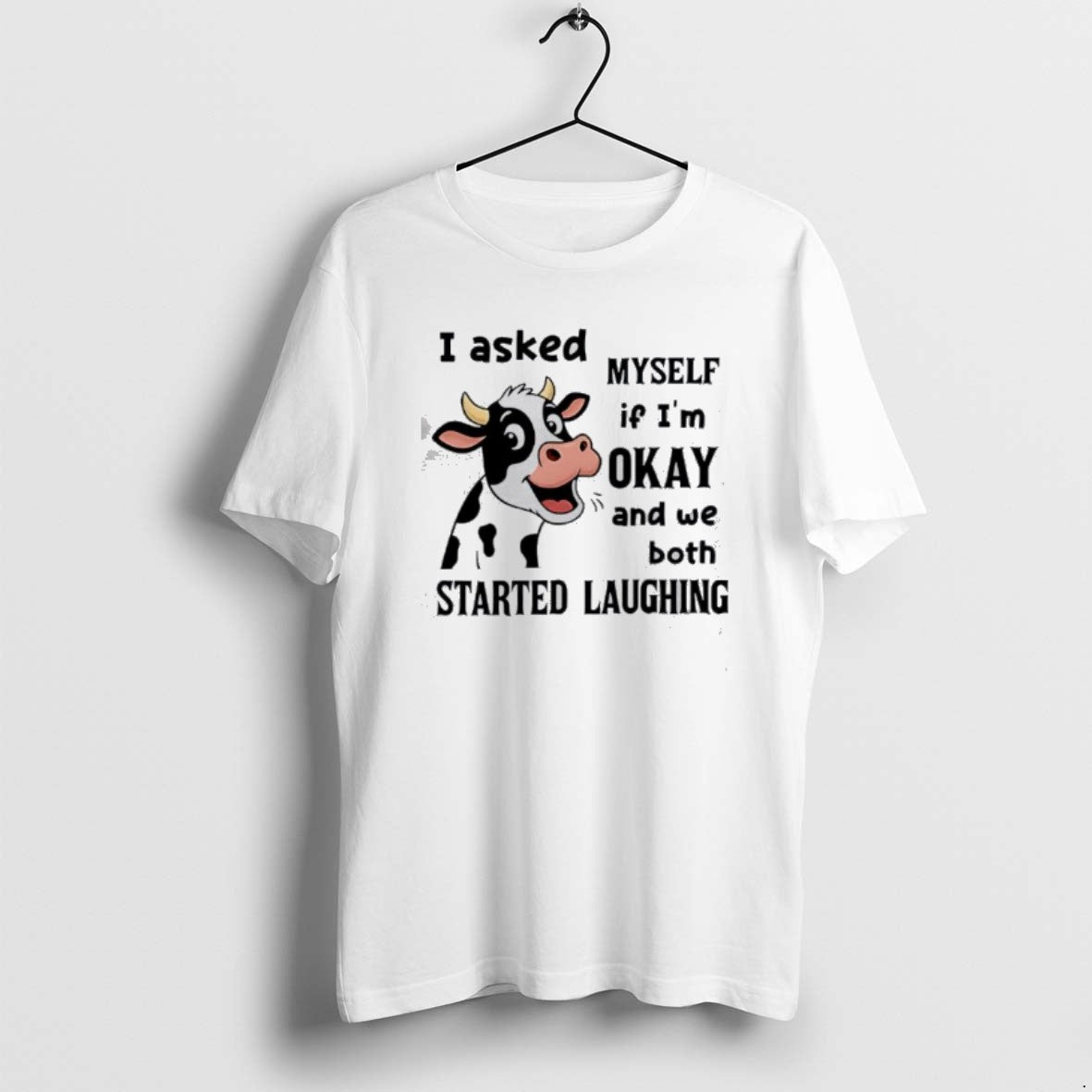 Official Cow I Asked Myself If Im Okay And We Both Started Laughing T-Shirts, Hoodie, Sweatshirt | HypeCrazeTee.com