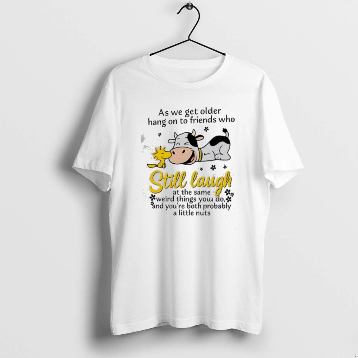 Official Cow As We Get Older Hang On To Friends Who Still Laugh T-Shirts, Hoodie, Sweatshirt | HypeCrazeTee.com