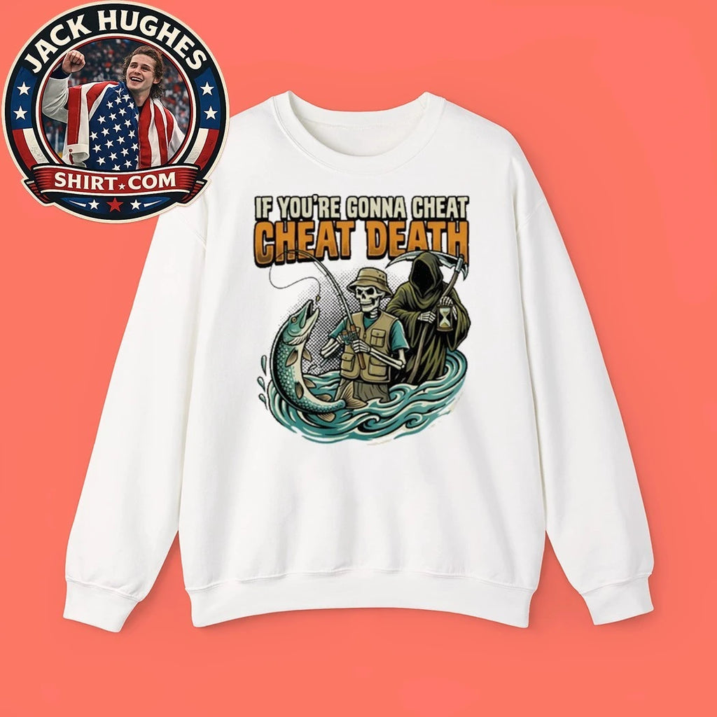Official Fishing Skeleton Grim Reaper If You #8217 Re Gonna Cheat Cheat Death Shirt