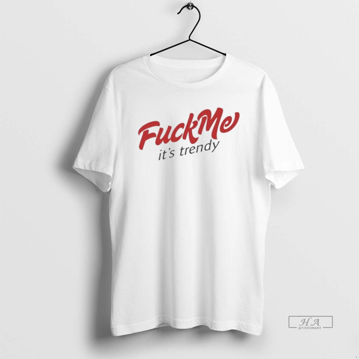 Official Fuck Me Its Trendy T-Shirts, Hoodie, Sweatshirt | HypeCrazeTee.com