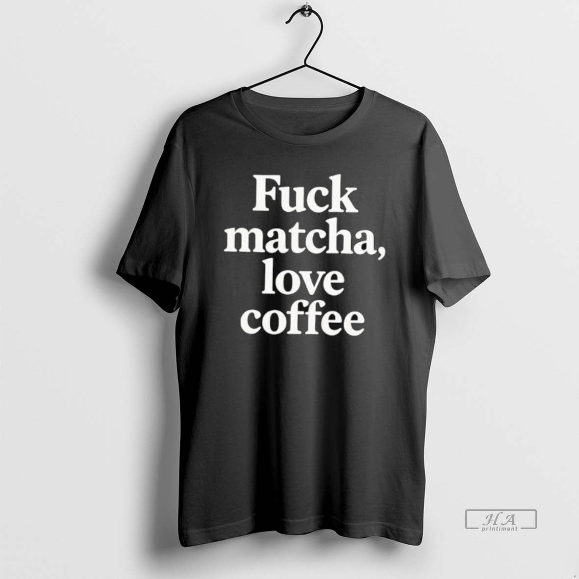 Official Fuck Matcha Love Coffee T-Shirts, Hoodie, Sweatshirt | HypeCrazeTee.com