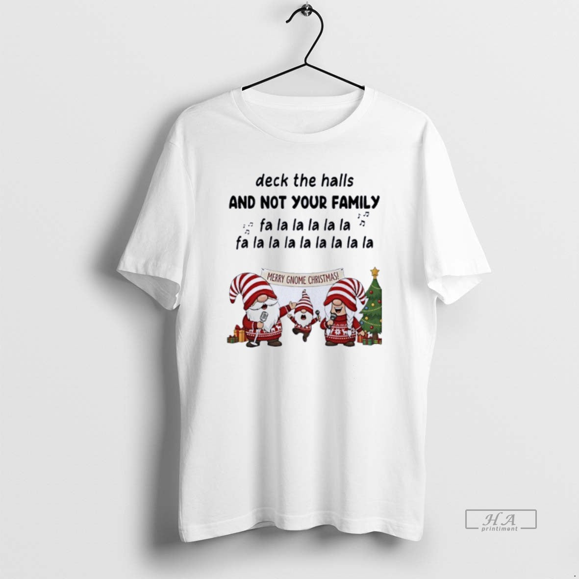 Official Gnome Deck The Halls And Not Your Family Fa La La T-Shirts, Hoodie, Sweatshirt | HypeCrazeTee.com