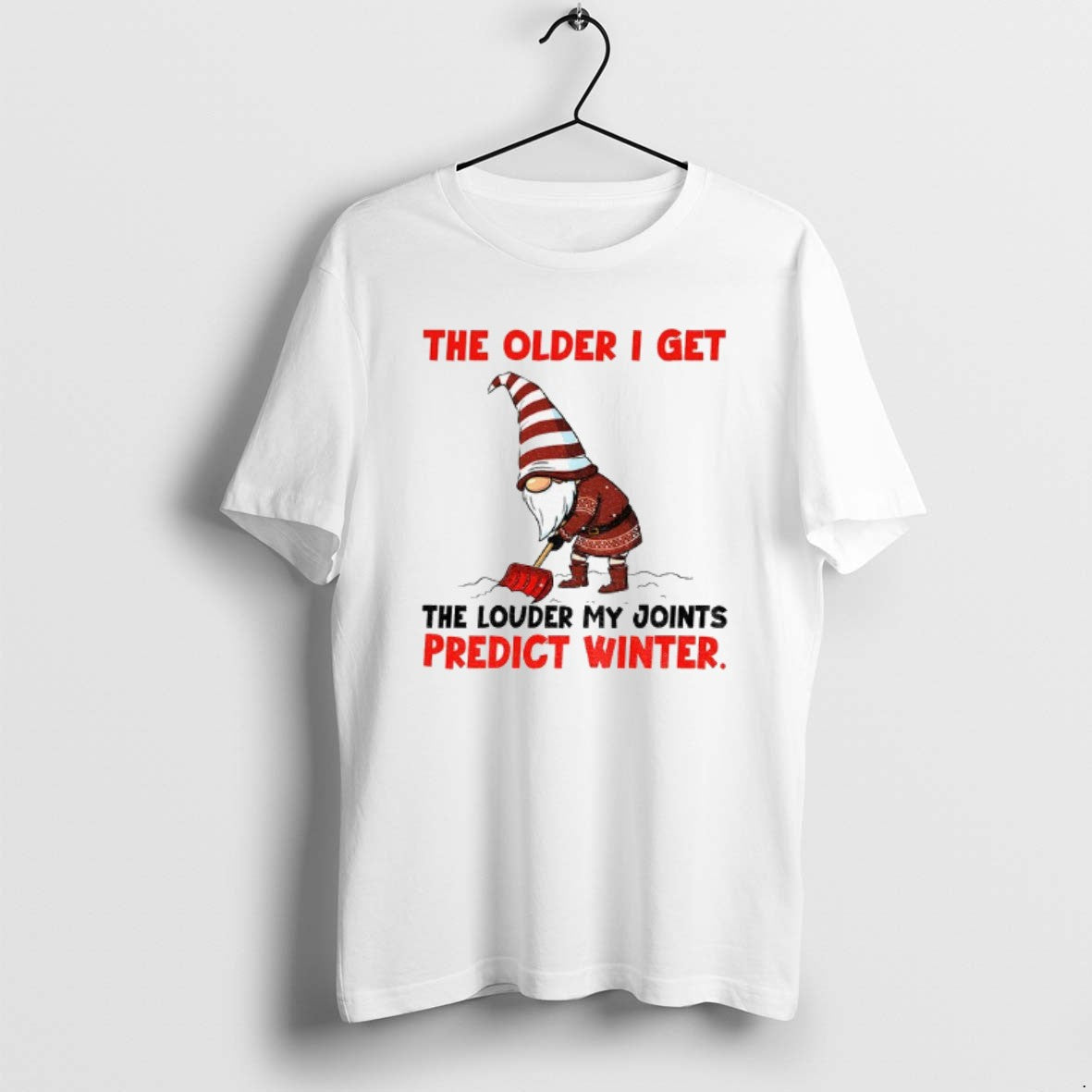 Official Gnome The Older I Get The Louder My Joints Predict Winter Christmas T-Shirts, Hoodie, Sweatshirt | HypeCrazeTee.com