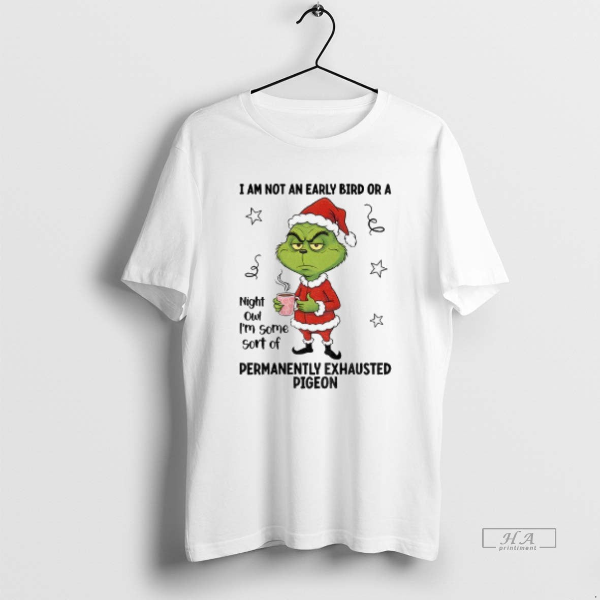 Official Grinch Santa I Am Not An Early Bird Or A Night Owl Im Some T-Shirts, Hoodie, Sweatshirt | HypeCrazeTee.com