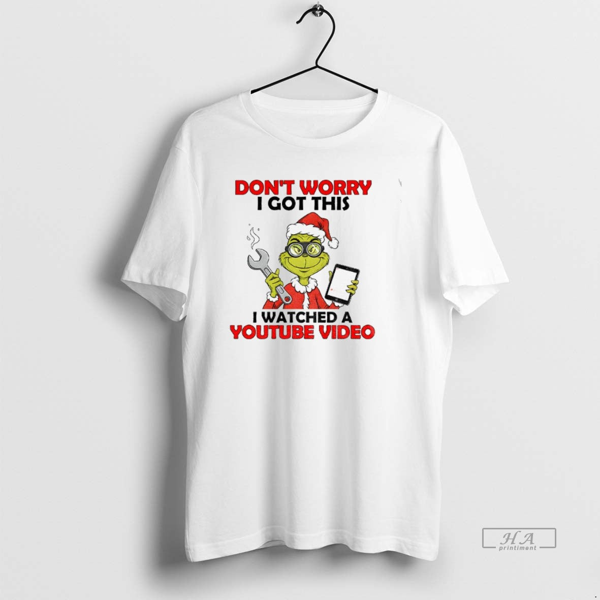 Official Grinch Santa Do Work Dont Worry I Got This I Watched A Youtube Video T-Shirts, Hoodie, Sweatshirt | HypeCrazeTee.com