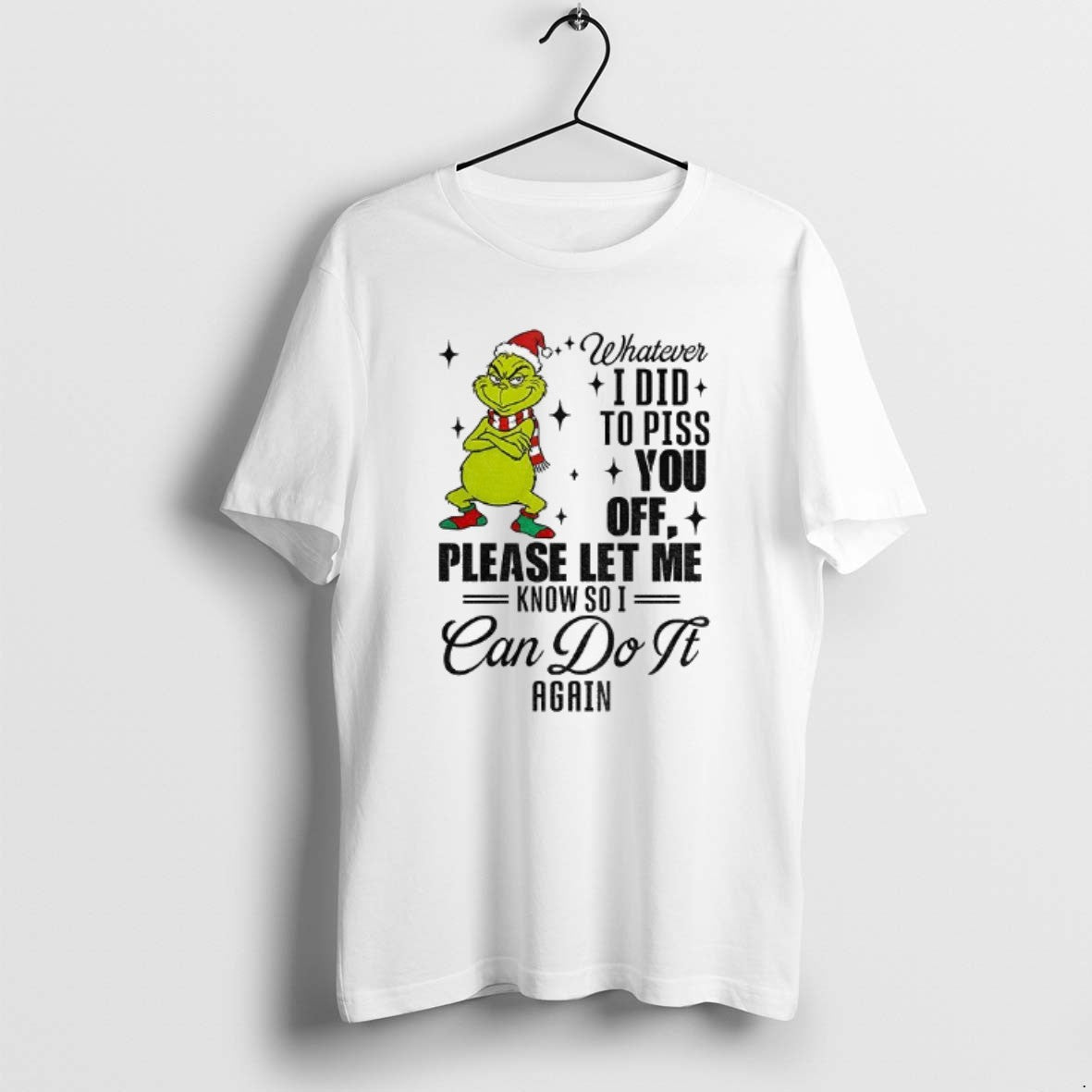 Official Grinch Santa Whatever I Did To Piss You Off Please Let Me Know So T-Shirts, Hoodie, Sweatshirt | HypeCrazeTee.com