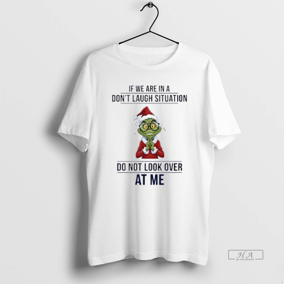 Official Grinch If We Are In A Dont Laugh Situation Do Not Look Over At T-Shirts, Hoodie, Sweatshirt | HypeCrazeTee.com