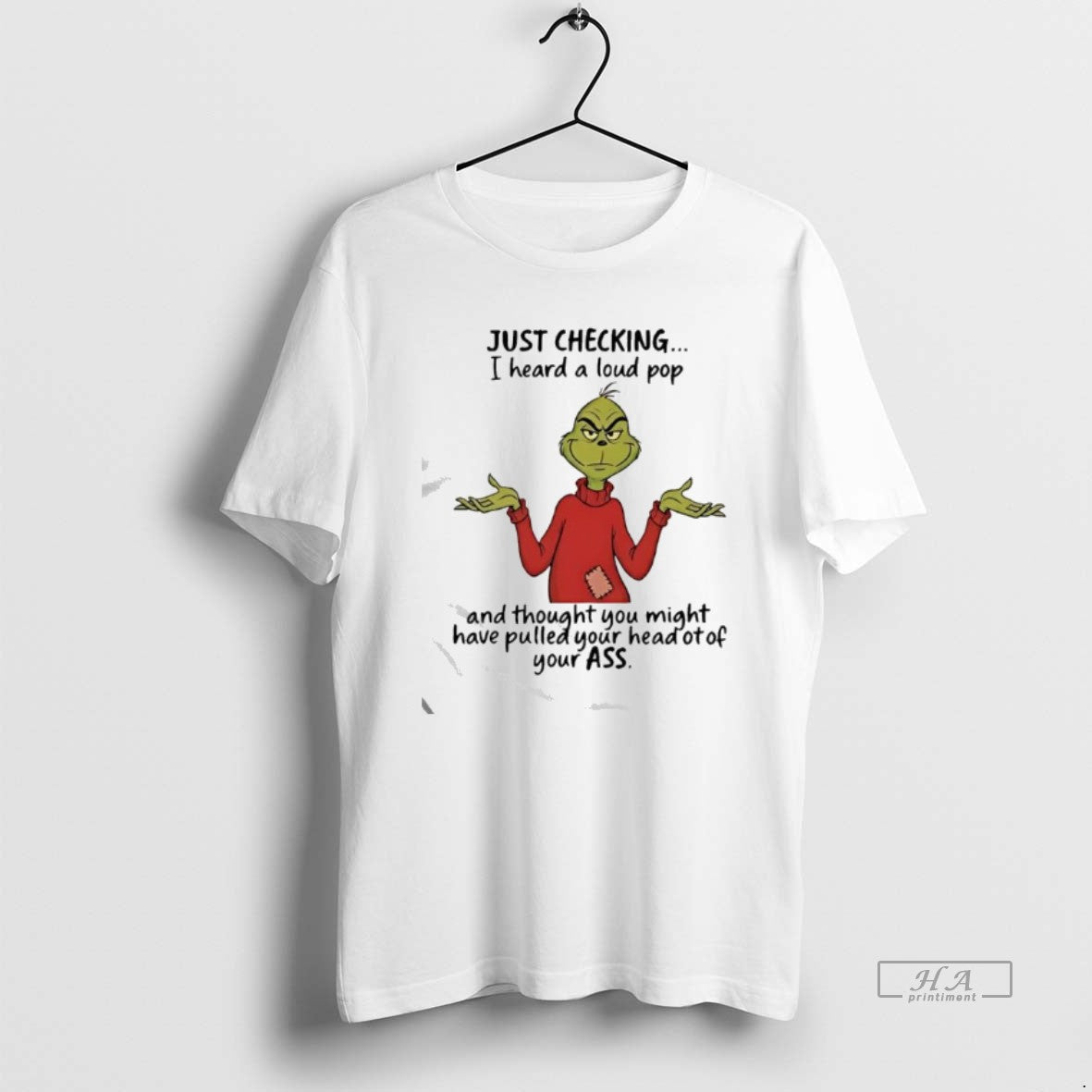 Official Grinch Just Checking I Heard A Loud Pop T-Shirts, Hoodie, Sweatshirt | HypeCrazeTee.com