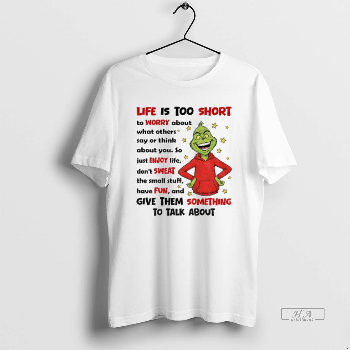 Official Grinch Life Is Too Short To Worry About What Others Say Or Others Say T-Shirts, Hoodie, Sweatshirt