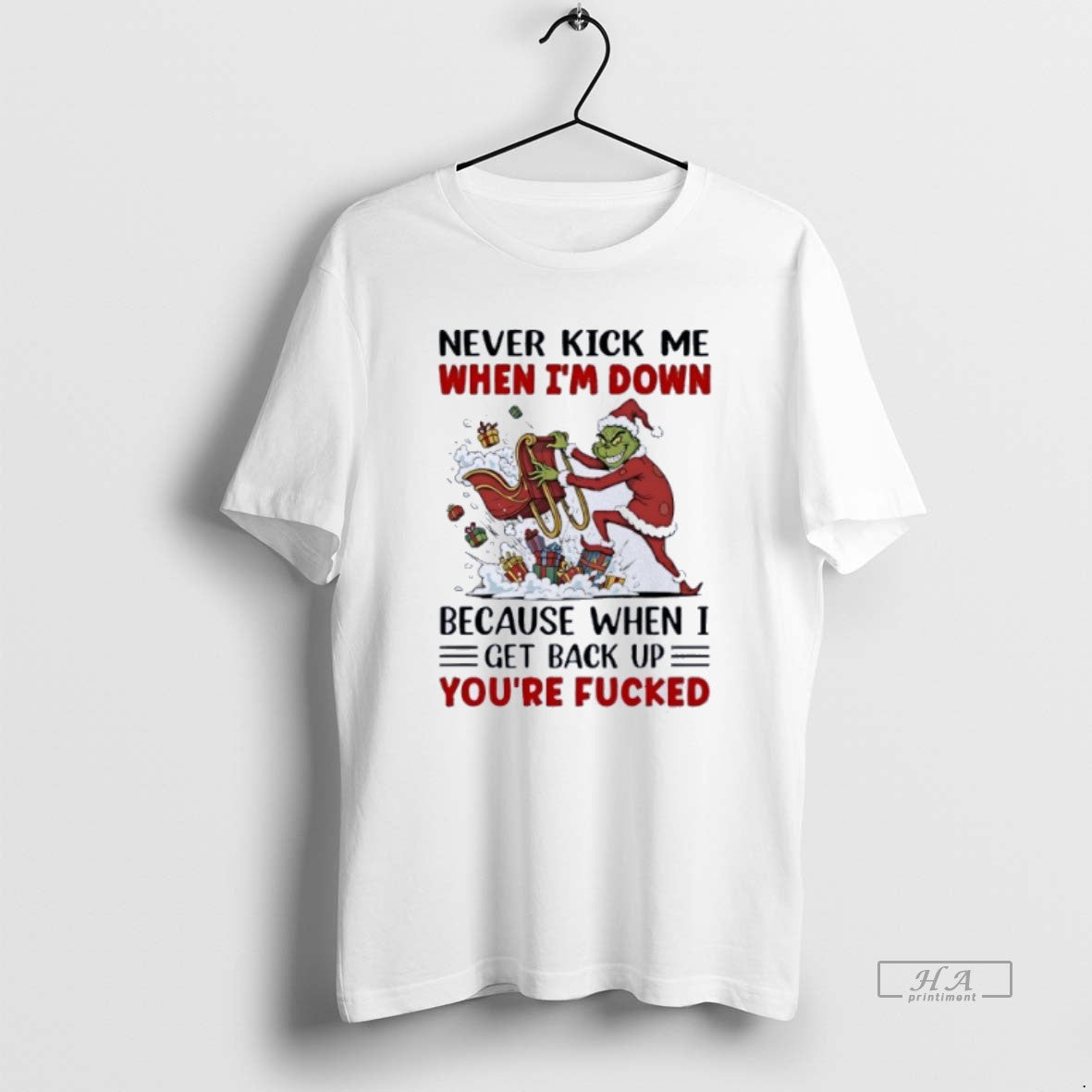 Official Grinch Never Kick Me When Im Down Because When I Get Back Up Youre T-Shirts, Hoodie, Sweatshirt | HypeCrazeTee.com
