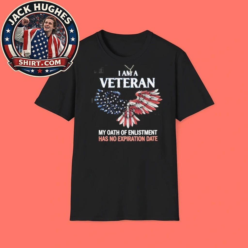 Official I Am A Veteran My Oath Of Enlistment Has No Expiration Date Shirt