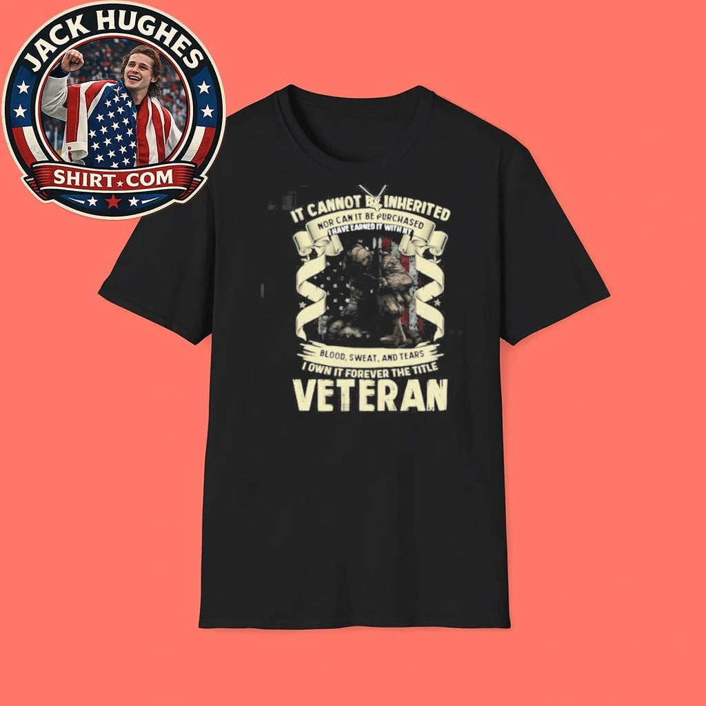 Official I Earned The Title Veteran Blood Sweat And Tears Kneeling Soldier Shirt