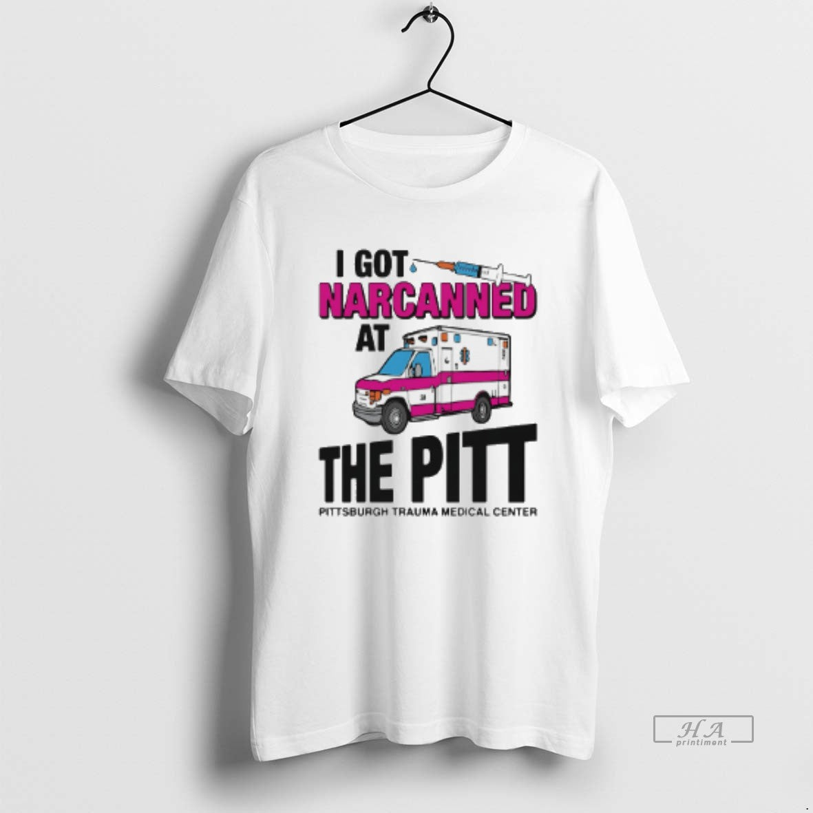 Official I Got Narcanned At The Pitt Pittsburgh Trauma Medical Center T-Shirts, Hoodie, Sweatshirt | HypeCrazeTee.com