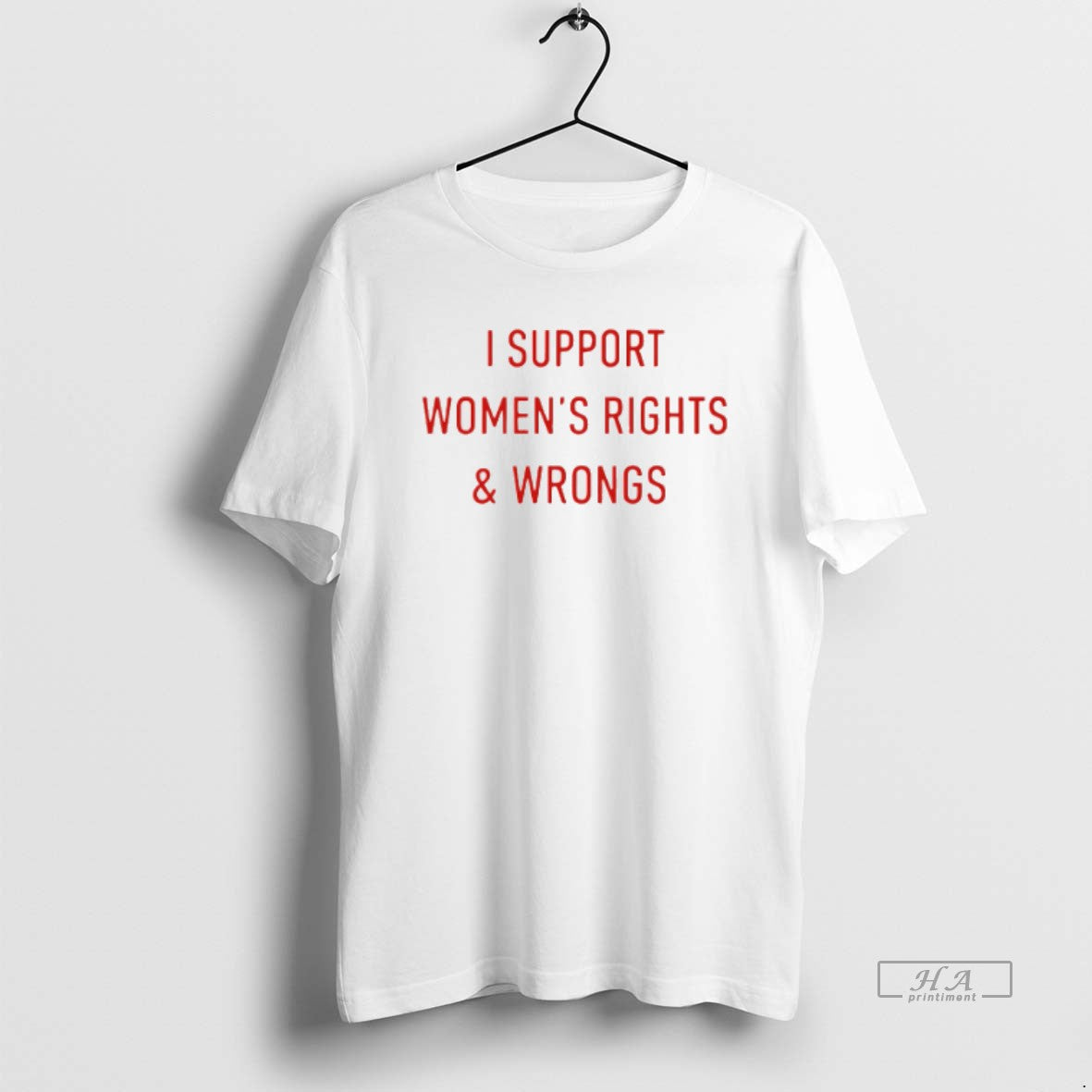 Official I Support Womens Rights And Wrongs T-Shirts, Hoodie, Sweatshirt | HypeCrazeTee.com