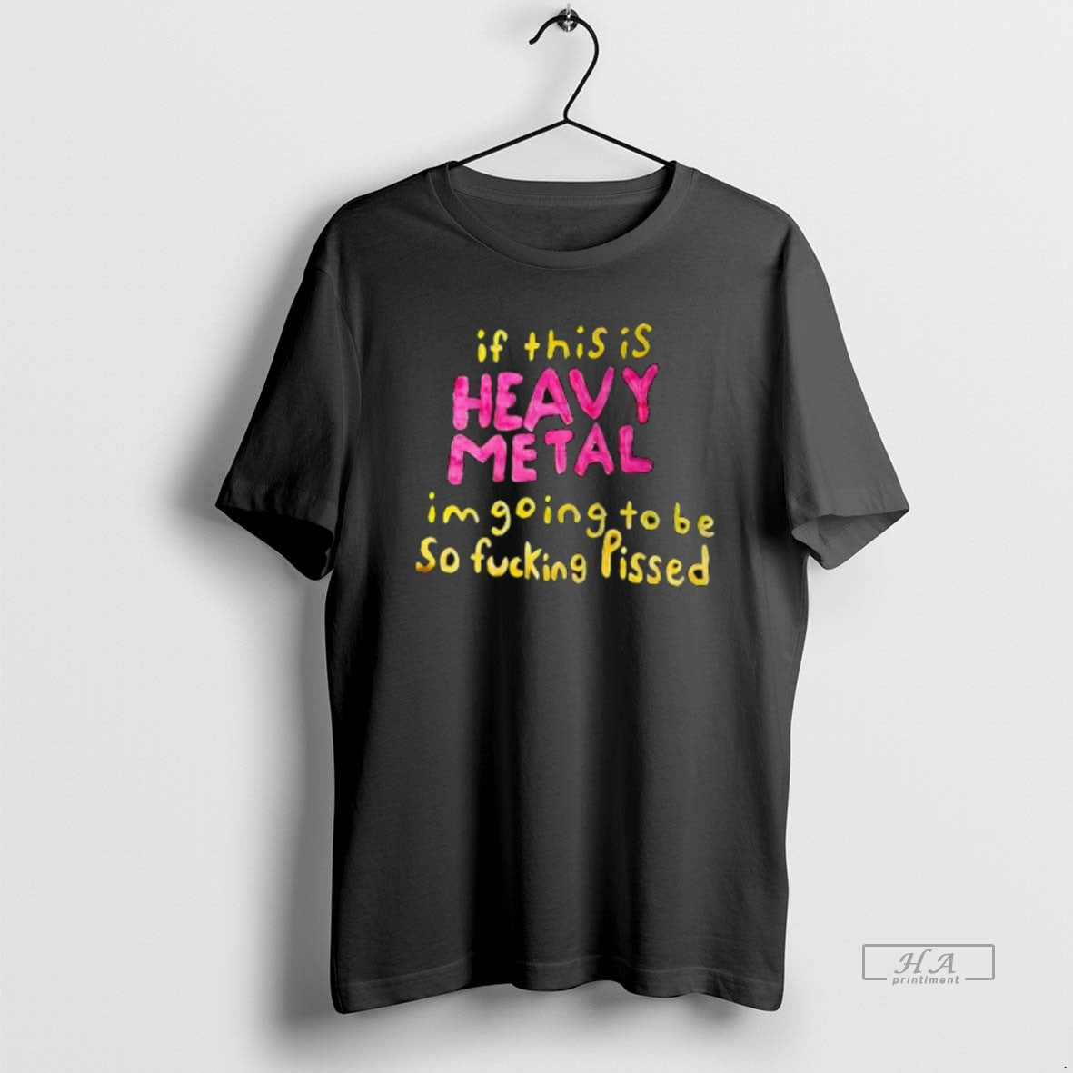 Official If This Is Heavy Metal Im Going To Be So Fucking Pissed T-Shirts, Hoodie, Sweatshirt | HypeCrazeTee.com