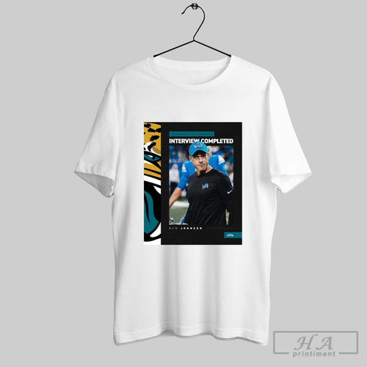 Official Jacksonville Jaguars Interview Completed With Ben Johnson Head Coach Detroit Lions Vacancy Poster T Shirt