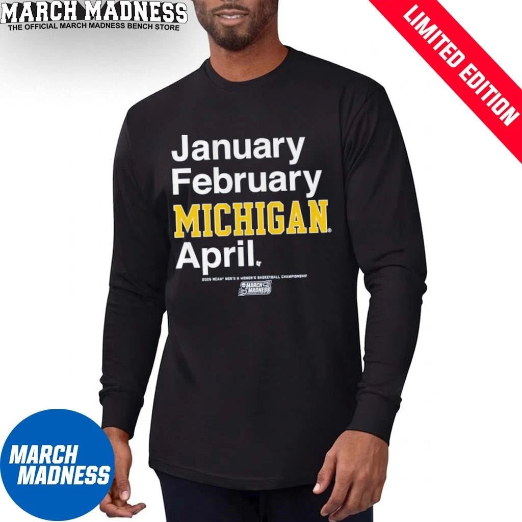 Official January February Michigan Wolverines April 2026 NCAA Men’s And Women’s March Madness Shirt