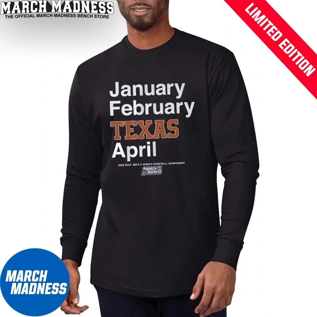Official January February Texas Longhorns April 2026 NCAA Men’s And Women’s March Madness Shirt