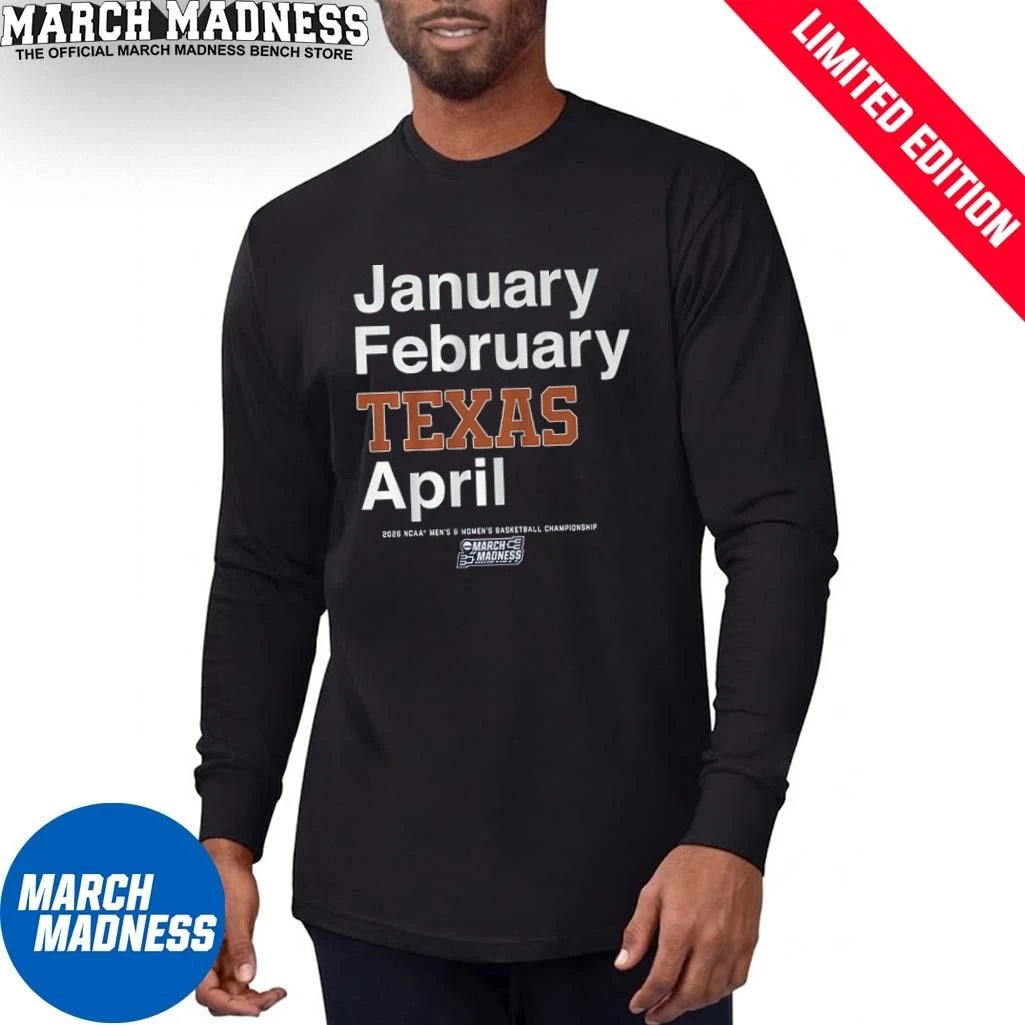 Official January February Texas Longhorns April 2026 NCAA Men’s And Women’s March Madness Shirt