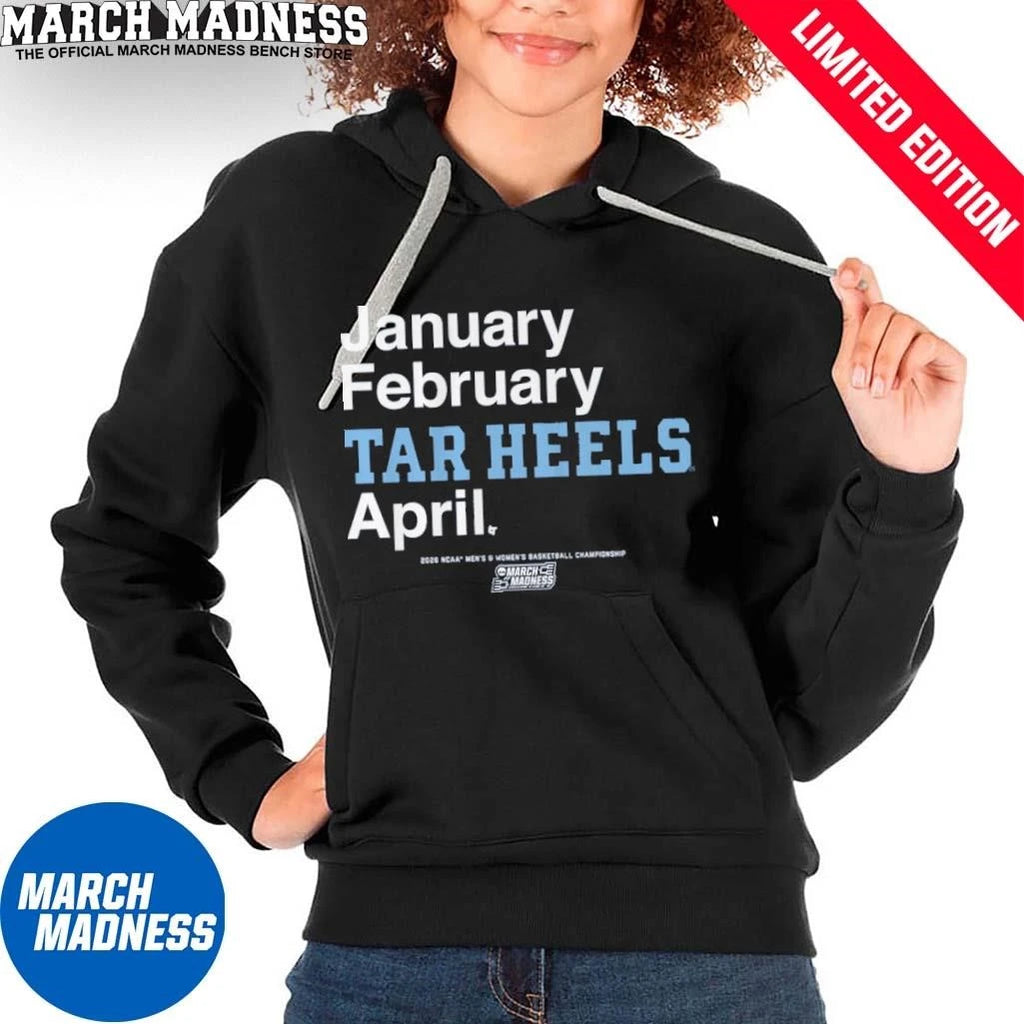 Official January February UNC Tar Heels April 2026 NCAA Men’s And Women’s March Madness Shirt