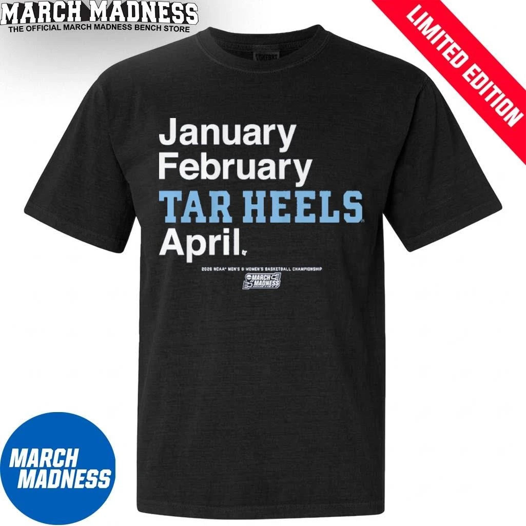 Official January February UNC Tar Heels April 2026 NCAA Men’s And Women’s March Madness Shirt