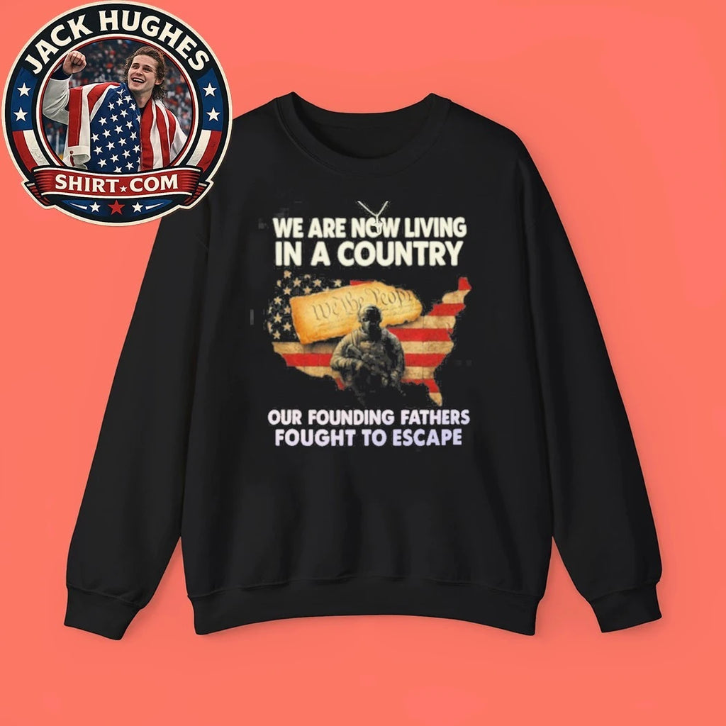 Official Living In A Country Our Founding Fathers Fought To Escape Veteran Shirt