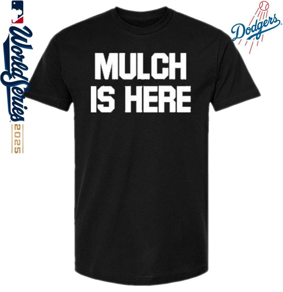 Official Mulch Is Here T-Shirt
