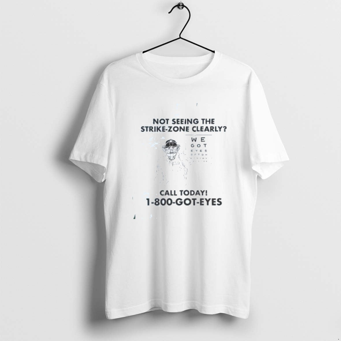Official Not Seeing The Strike Zone Clearly Call Today 1800 Got Eyes T-Shirts, Hoodie, Sweatshirt | HypeCrazeTee.com