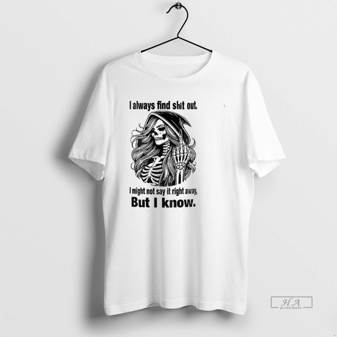 Official Skull I Always Find Shit Out I Might Not Say It Right Away But T-Shirts, Hoodie, Sweatshirt | HypeCrazeTee.com
