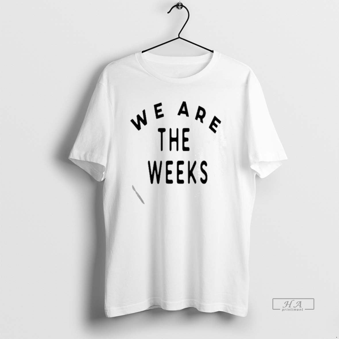 Official The Weeks We Are And We Love Your T-Shirts, Hoodie, Sweatshirt | HypeCrazeTee.com