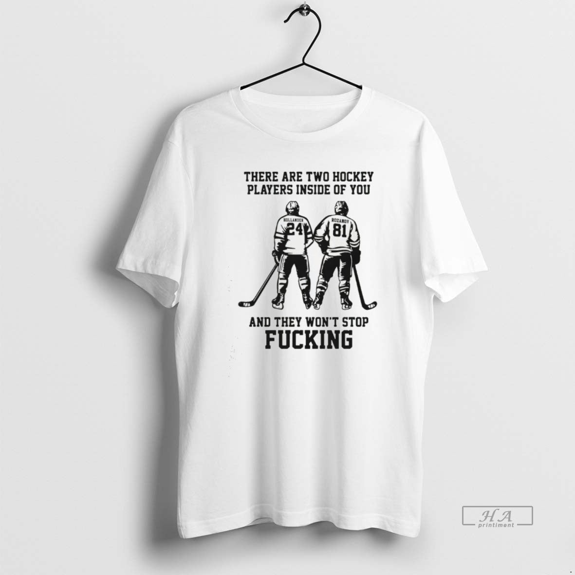 Official There Are Two Hockey Players Inside Of You And They Wont Stop Fucking T-Shirts, Hoodie, Sweatshirt