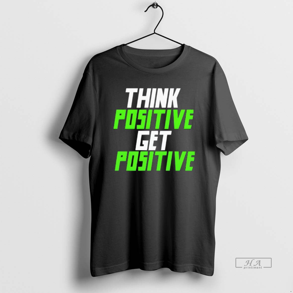 Official Think Positive Get Positive Text T-Shirts, Hoodie, Sweatshirt | HypeCrazeTee.com