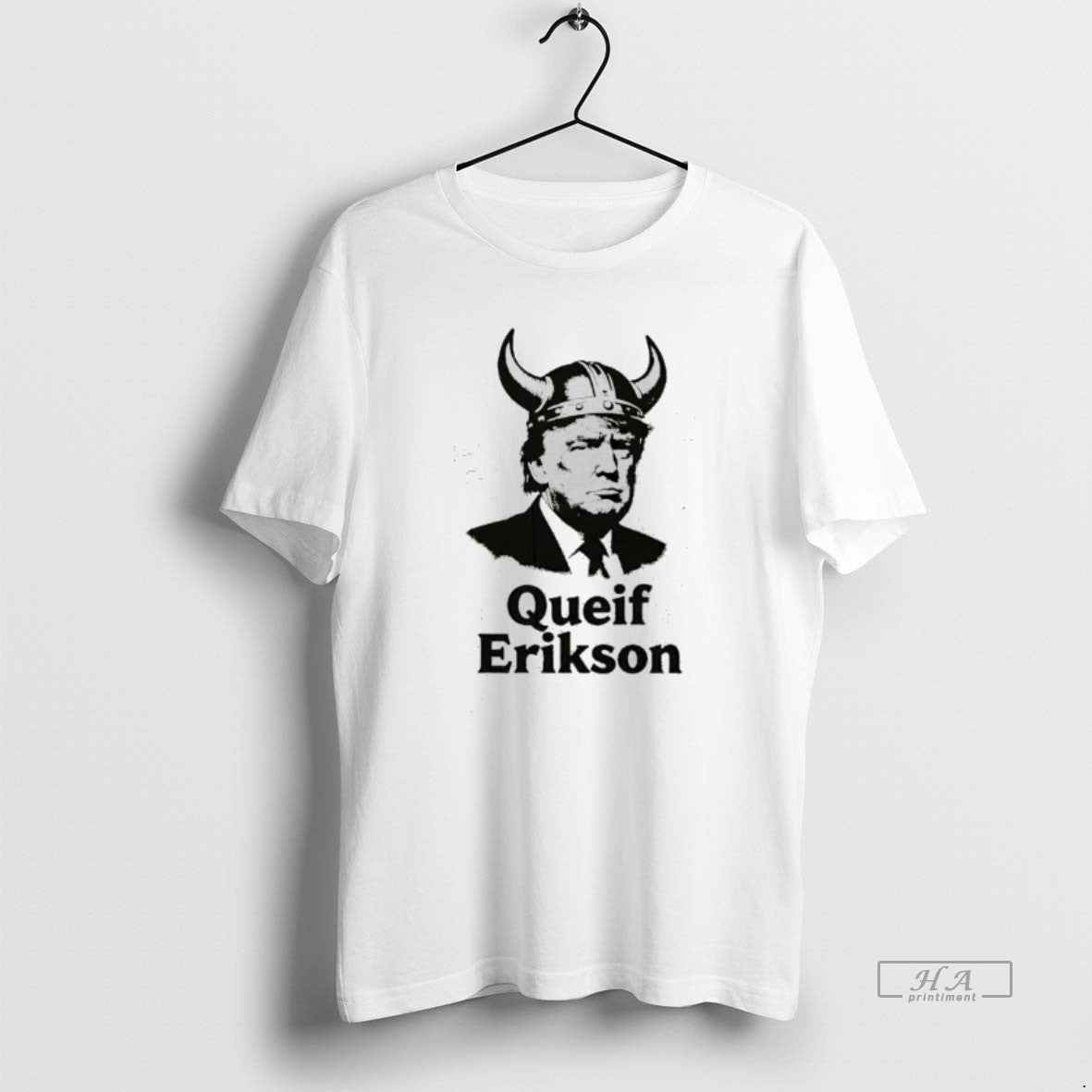 Official Trump Queif Erikson T-Shirts, Hoodie, Sweatshirt | HypeCrazeTee.com