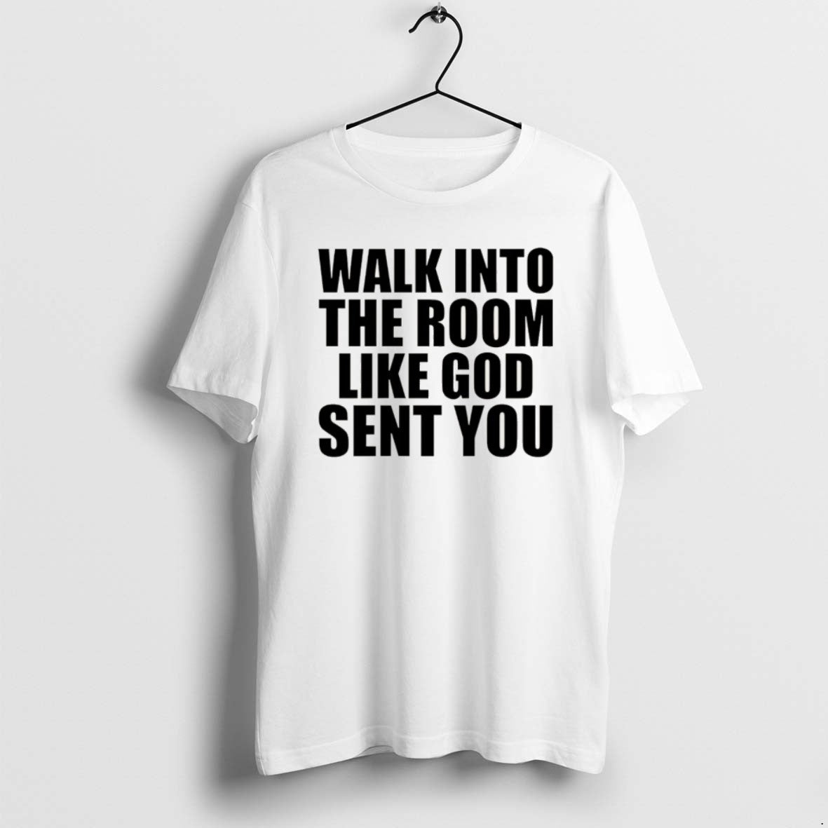 Official Walk In The Room Like God Sent You Christmas T-Shirts, Hoodie, Sweatshirt | HypeCrazeTee.com