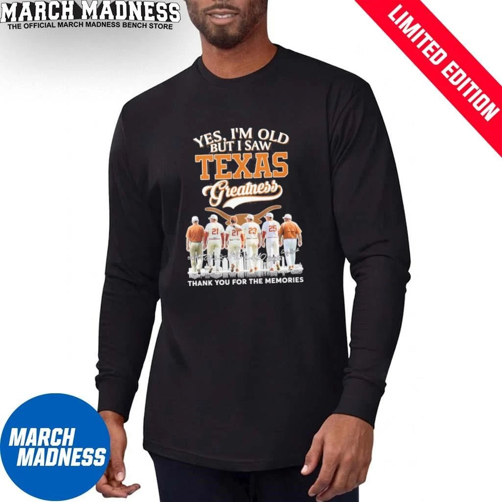 Official Yes, I’m Old But I Saw Texas Longhorns Baseball Legends Greatness T-shirt