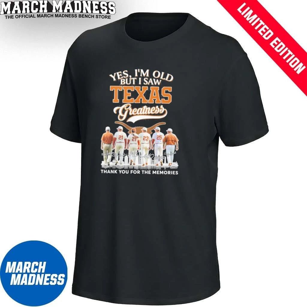Official Yes, I’m Old But I Saw Texas Longhorns Baseball Legends Greatness T-shirt