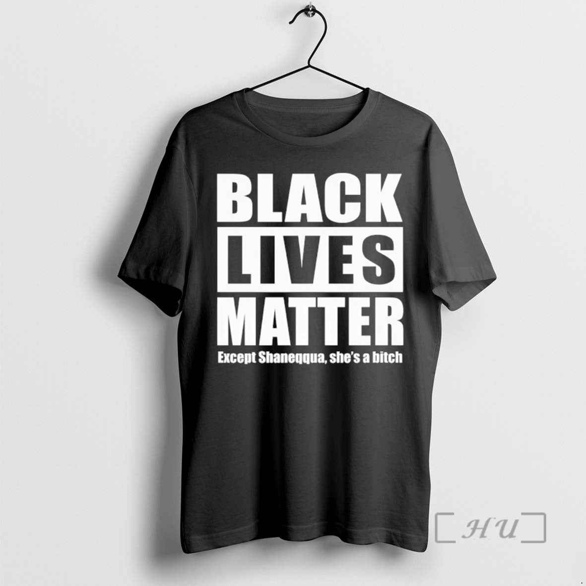 Officials Black Lives Matter Except Shaneqqua Shes A Bitch T-Shirts, Hoodie, Sweatshirt | HypeCrazeTee.com
