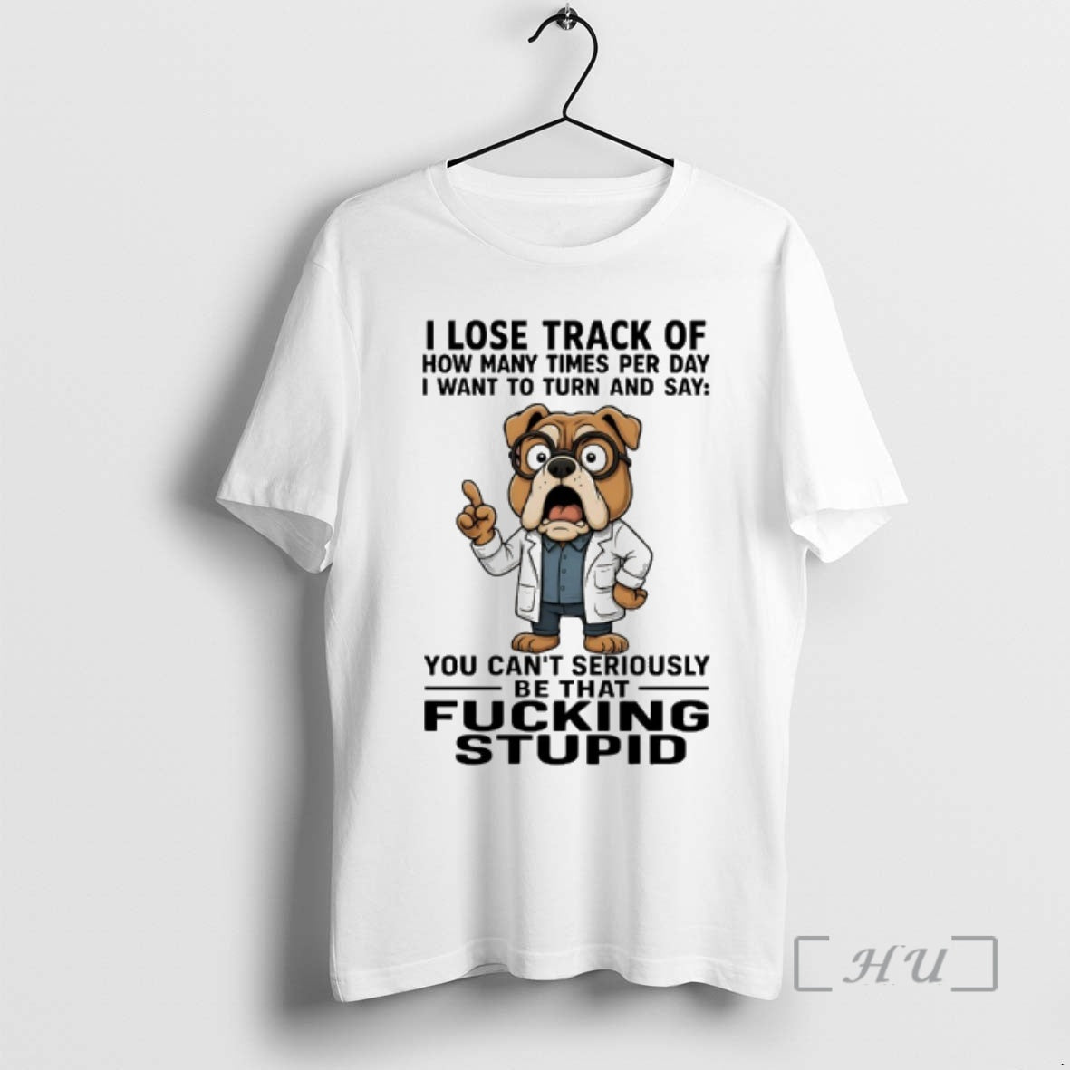 Officials Bulldog I Lose Track Of How Many Times Per Day I Want To Turn T-Shirts, Hoodie, Sweatshirt | HypeCrazeTee.com